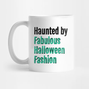 Haunted by Fabulous Halloween Fashion Mug